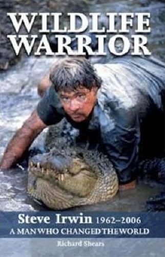 Stock image for Wildlife Warrior: Steve Irwin 1962-2006: A Man Who Changed the World for sale by The Book House, Inc.  - St. Louis