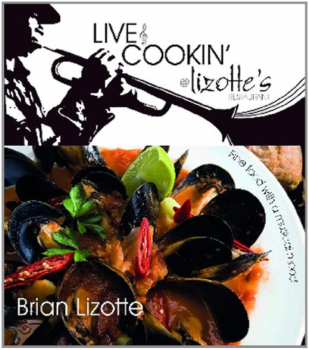 Live & Cookin' at Lizotte's Restaurant Fine Food with a Musical Mood