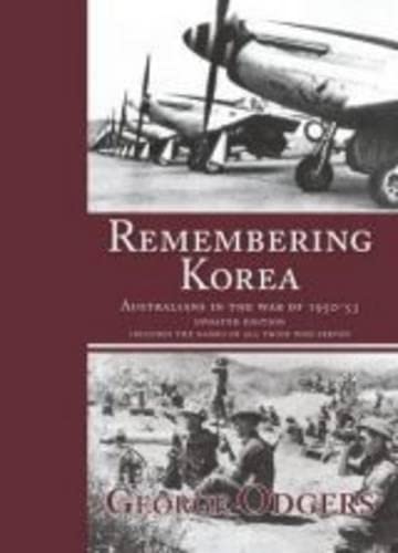Imagen de archivo de Remembering Korea - Australians in the War of 1950 - 53 a la venta por Caryota Book Exchange