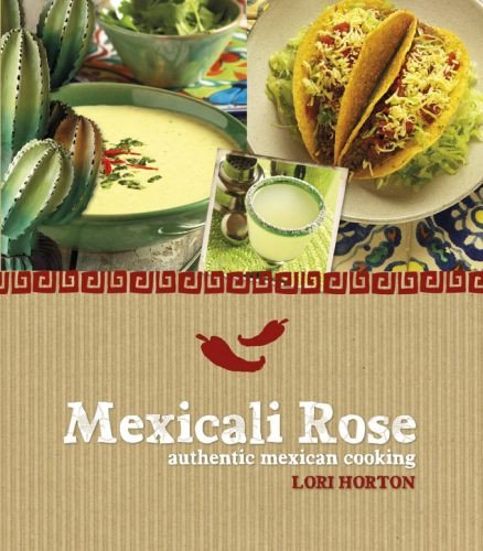 Beispielbild fr Mexicali Rose: Authentic Mexican Cooking zum Verkauf von ThriftBooks-Atlanta