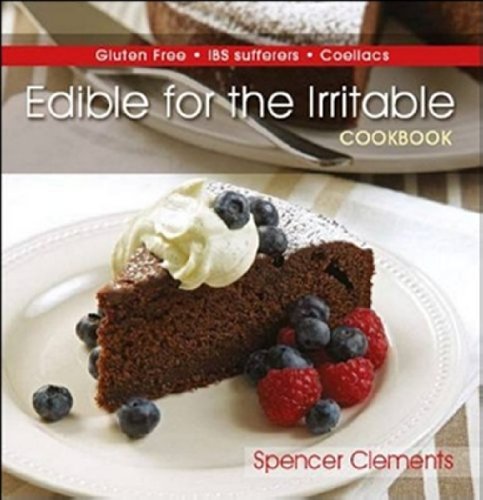 Edible for the Irritable Cookbook: A Cookbook for Coeliacs and Ibs Sufferers