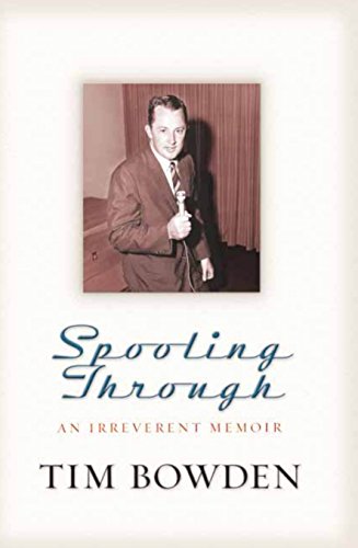 SPOOLING THROUGH: An Irreverent Memoir