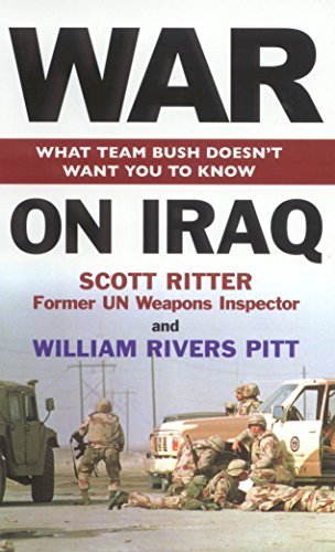 War on Iraq : What Team Bush Doesn't Want You to Know