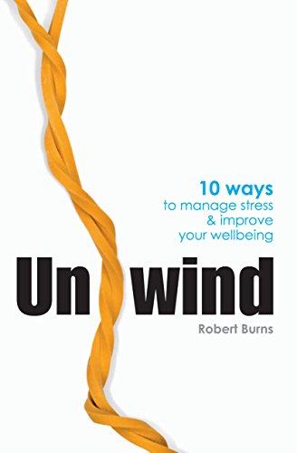 Beispielbild fr Unwind: 10 ways to manage stress and improve your wellbeing zum Verkauf von WorldofBooks