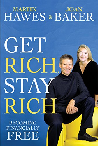 Get Rich, Stay Rich : And Become Financially Free