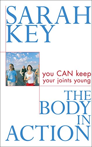 Beispielbild fr The Body in Action : You CAN Keep Your Joints Young zum Verkauf von Better World Books