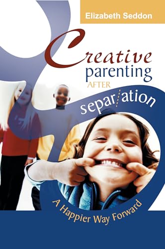 Beispielbild fr Creative Parenting After Separation: A Happier Way Forward zum Verkauf von ThriftBooks-Atlanta