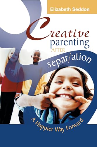 Imagen de archivo de Creative Parenting After Separation: A Happier Way Forward a la venta por ThriftBooks-Atlanta