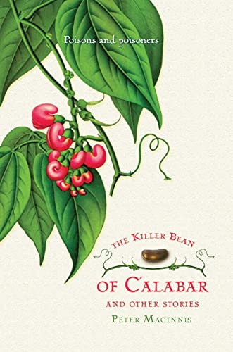 Beispielbild fr The Killer Bean of Calabar and Other Stories : Poisons and Poisoners zum Verkauf von Syber's Books