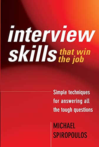 Beispielbild fr Interview Skills That Win the Job: Simple Techniques for Answering All the Tough Questions zum Verkauf von ThriftBooks-Dallas