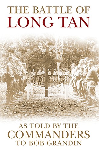 The Battle of Long Tan as Told by the Commanders.