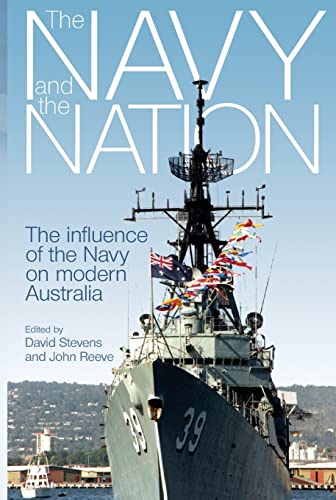 Stock image for Navy and the Nation: The Influence of the Navy on Modern Australia for sale by Rons Bookshop (Canberra, Australia)