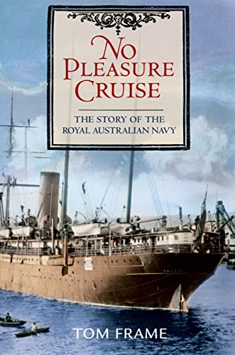 Stock image for No Pleasure Cruise: The Story of the Royal Australian Navy for sale by Caryota Book Exchange