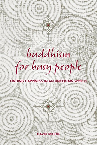 Beispielbild fr Buddhism for Busy People: Finding Happiness in an Uncertain World zum Verkauf von WorldofBooks