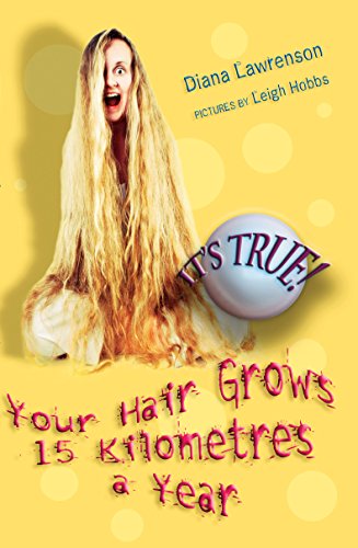 Imagen de archivo de It's True! Your Hair Grows 15 Kilometres a Year (Bonnie and Sam) a la venta por AwesomeBooks