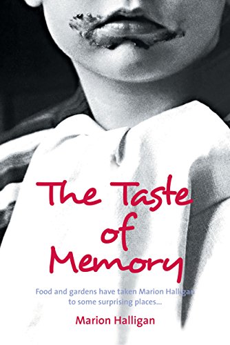 Stock image for The Taste of Memory: Food and Gardens Have Taken Marion Halligan to Some Surprising Places [Paperback] Halligan, Marion for sale by Hay-on-Wye Booksellers
