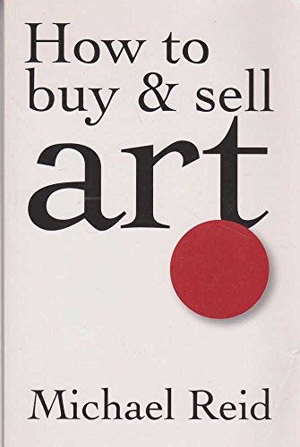 How to Buy and Sell Art (9781741143232) by Reid, Michael