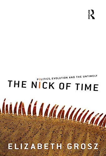 Imagen de archivo de The Nick of Time: Politics, evolution and the untimely a la venta por Lucky's Textbooks