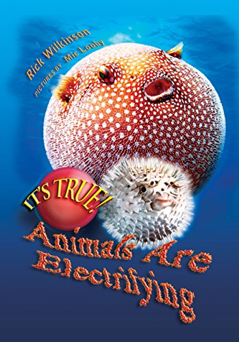 Stock image for It's True! Animals are Electrifying (11) for sale by AwesomeBooks