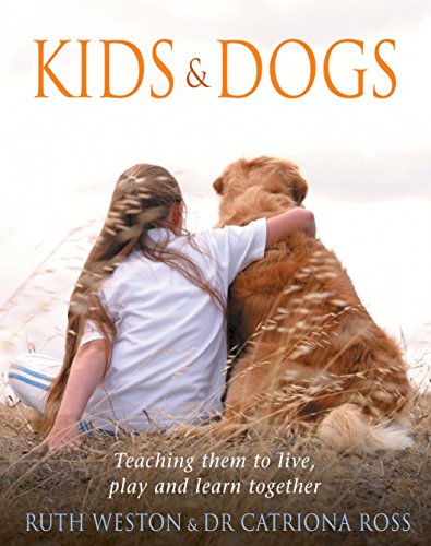Stock image for Kids & Dogs: Teaching Them to Live, Play, and Learn Together for sale by ThriftBooks-Dallas