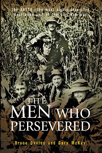 The Men Who Persevered: The AATTV- The most Highly Decorated Australian Unit of the Vietnam War (9781741144253) by Davies, Bruce