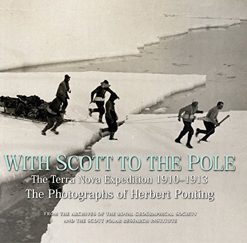 Beispielbild fr With Scott To The Pole: The Terra Nova Expedition 1910-1913, The Photographs Of Herbert Ponting zum Verkauf von THE CROSS Art + Books