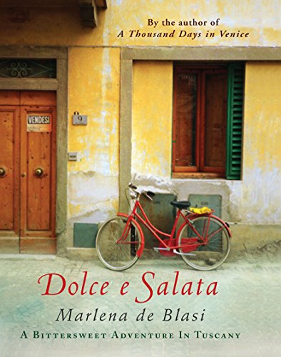 Stock image for Dolce e Salta - A Bittersweet Adventure In Tuscany for sale by Housing Works Online Bookstore