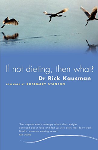 Stock image for If Not Dieting Then What? for sale by Ergodebooks