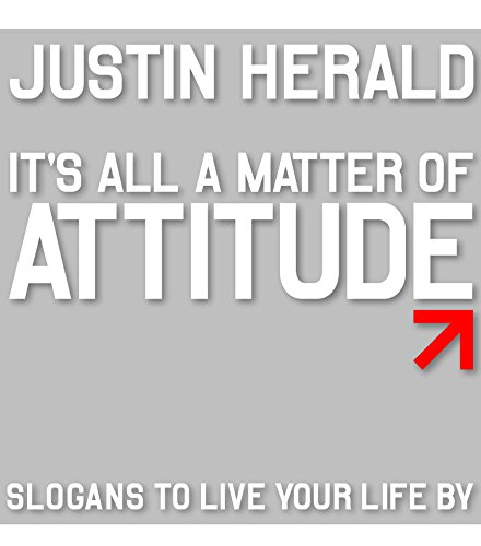 Beispielbild fr It's All a Matter of Attitude: Slogans to Live Your Life By zum Verkauf von -OnTimeBooks-