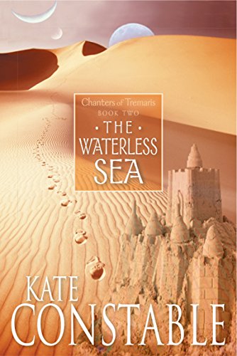 Beispielbild fr The Waterless Sea: Book 2 of the Chanters of Tremaris zum Verkauf von WorldofBooks