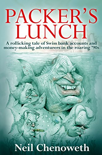 9781741145465: Packer's Lunch : A Rollicking Tale of Swiss Bank Accounts and Money-making Adventurers in the Roaring '90s