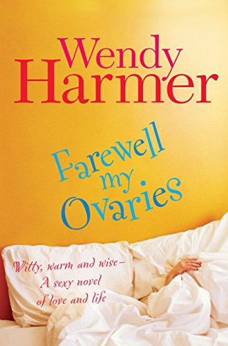9781741145649: Farewell My Ovaries [Paperback] by Harmer, Wendy