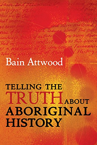 Stock image for Telling the Truth About Aboriginal History for sale by ThriftBooks-Atlanta