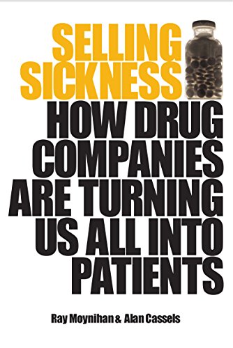 9781741145793: Selling Sickness: How Drug Companies are Turning Us All Into Patients