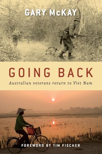 Going Back: Australian Veterans Return to Viet Nam (9781741146349) by McKay, Gary