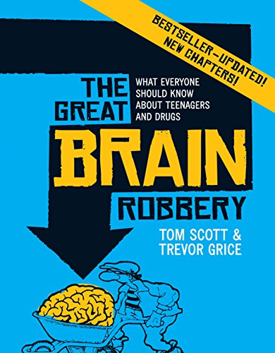 Stock image for The Great Brain Robbery: What Everyone Should Know About Teenagers and Drugs for sale by SecondSale