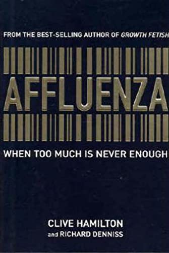 Stock image for Affluenza: When Too Much is Never Enough for sale by Wonder Book