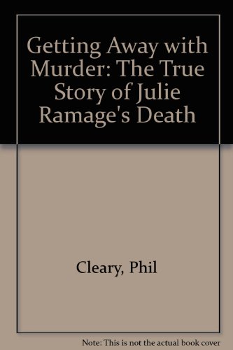 9781741146912: Getting Away with Murder: The True Story of Julie Ramage's Death