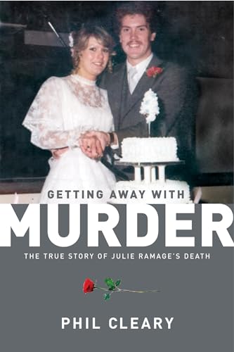 Stock image for Getting Away with Murder: The True Story of Julie Ramage's Death [Paperback] Cleary, Phil for sale by Re-Read Ltd