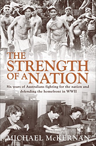 Imagen de archivo de THE STRENGTH OF A NATION. Six Years of Australians Fighting for a Nation . a la venta por Sainsbury's Books Pty. Ltd.