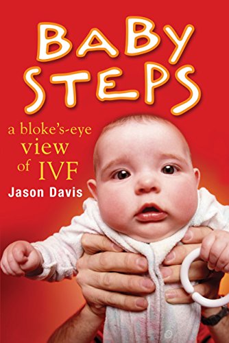 9781741147407: Baby Steps: A Bloke's-eye View of IVF