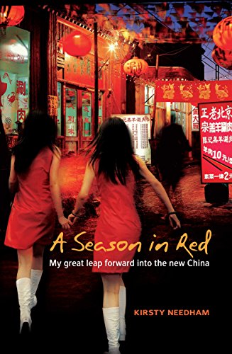 A Season in Red: My Great Leap Forward into the New China.