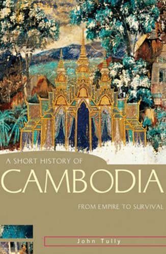 Stock image for A Short History of Cambodia: From Empire to Survival (A Short History of Asia series) for sale by Ergodebooks