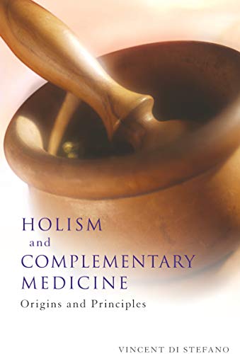 Stock image for Holism and Complementary Medicine: Origins and principles for sale by SecondSale