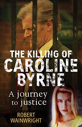 Beispielbild fr The Killing Of Caroline Byrne: A journey for justice: A journey to justice zum Verkauf von AwesomeBooks