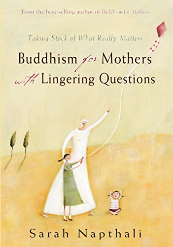 Beispielbild fr BUDDHISM FOR MOTHERS WITH LINGERING QUESTIONS: Taking stock of what really matters zum Verkauf von WorldofBooks