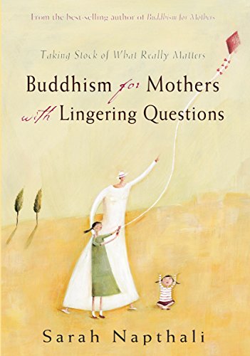Imagen de archivo de BUDDHISM FOR MOTHERS WITH LINGERING QUESTIONS: Taking stock of what really matters a la venta por WorldofBooks