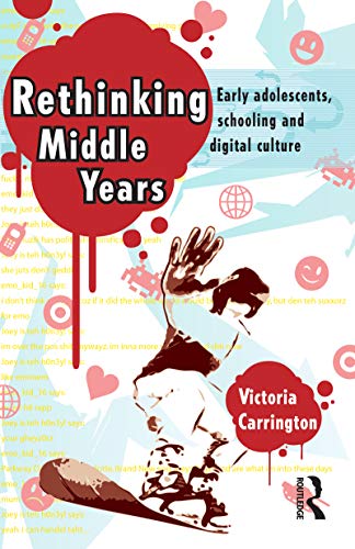 Stock image for Rethinking Middle Years: Early adolescents, schooling and digital culture for sale by Chiron Media