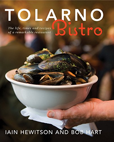 9781741149562: Tolarno Bistro: The Life, Times and Recipes of a Remarkable Restaurant