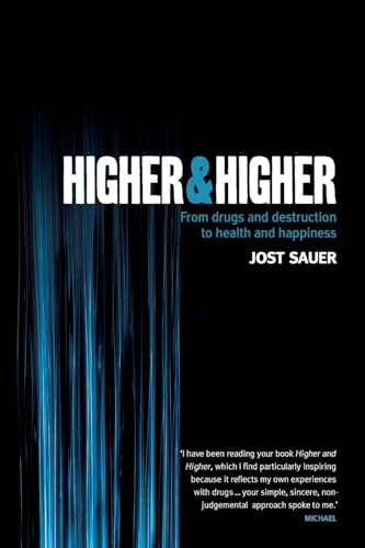 Stock image for Higher & Higher: From Drugs and Destruction to Health and Happiness for sale by HPB-Red